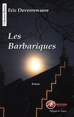 Les barbariques (eBook, ePUB) - Deverrewaere, Eric