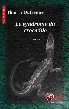 Le syndrome du crocodile (eBook, ePUB) - Dufrenne, Thierry
