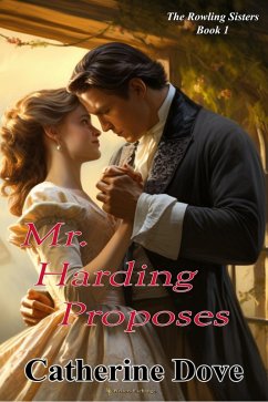 Mr Harding Proposes (The Rowland Sisters Trilogy, #1) (eBook, ePUB) - Dove, Catherine