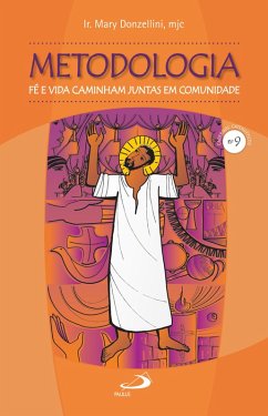 Metodologia: Fé e vida caminham juntas em comunidade (eBook, ePUB) - Donzellini, Mary