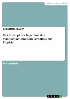 Das Konzept der hegemonialen Männlichkeit und sein Verhältnis zur Empirie (eBook, ePUB) - Hauser, Sebastian