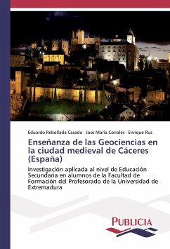 Enseñanza de las Geociencias en la ciudad medieval de Cáceres (España) - Rebollada Casado, Eduardo;Corrales, José María;Rus, Enrique