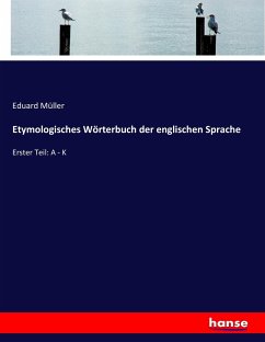Etymologisches Wörterbuch der englischen Sprache - Müller, Eduard