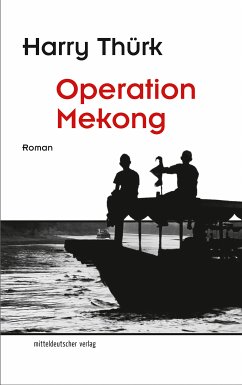 Operation Mekong (eBook, ePUB) - Thürk, Harry