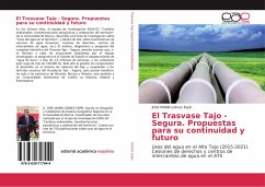 El Trasvase Tajo - Segura. Propuestas para su continuidad y futuro