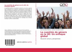 La cuestión de género en la UE: Un enfoque global - González Rabanal, Nuria;González Cuende, Guiomar