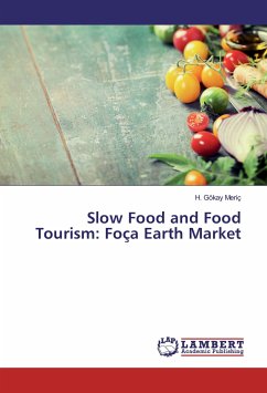 Slow Food and Food Tourism: Foça Earth Market - Meriç, H. Gökay