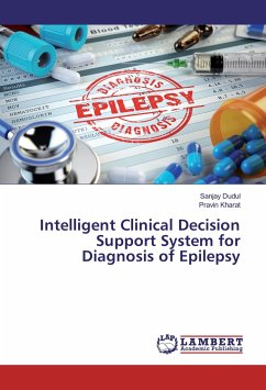 Intelligent Clinical Decision Support System for Diagnosis of Epilepsy - Dudul, Sanjay;Kharat, Pravin