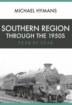 Southern Region Through the 1950s: Year by Year - Hymans, Michael
