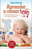 Aprender a comer solo : manual sobre el método "Baby led weaning"