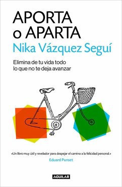 Cover Aporta o aparta : elimina de tu vida todo lo que no te deja avanzar