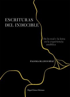 Escrituras del indecible : de lo real y la letra en la experiencia analítica - Bassols Puig, Miquel; Blanco Díaz, Paloma