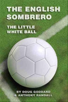 The English Sombrero (Little White Ball) (eBook, ePUB) - Randall, Anthony; Goddard, Doug