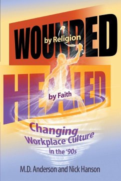 Wounded by Religion Healed by Faith - D. Anderson and Nick Hanson, M.; Hanson, Nick