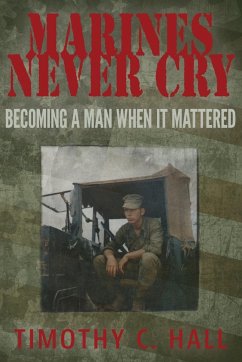 Marines Never Cry - Hall, Timothy C