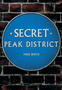 Secret Peak District - Smith, Mike