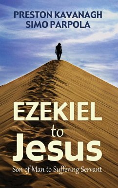 Ezekiel to Jesus - Kavanagh, Preston; Parpola, Simo