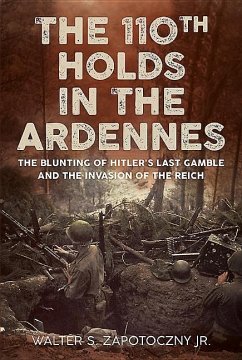 The 110th Holds in the Ardennes - Zapotoczny, Walter S.
