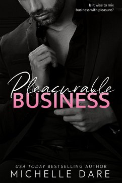Pleasurable Business (eBook, ePUB) - Dare, Michelle Pleasurable Business (eBook, ePUB) - Dare, Michelle