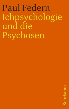 Ichpsychologie und die Psychosen - Federn, Paul