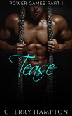 Tease (Power Games BDSM Dark Romance Series, #1) (eBook, ePUB) Tease (Power Games BDSM Dark Romance Series, #1) (eBook, ePUB)