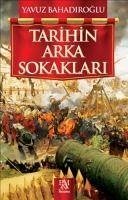 Tarihin Arka Sokaklari - Bahadiroglu, Yavuz