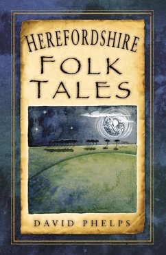 Herefordshire Folk Tales - Phelps, David