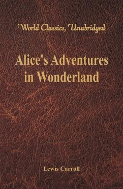 Alice's Adventures in Wonderland (World Classics, Unabridged) - Carroll, Lewis