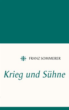 Krieg und Sühne - Sommerer, Franz