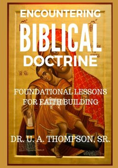 ENCOUNTERING BIBLICAL DOCTRINE - Thompson, Uldrick Antonio; Thompson, U A