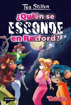 Vida en Ratford 8. ¿Quién se esconde en Ratford? - Stilton, Tea