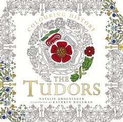 Colouring History: The Tudors - Grueninger, Natalie; Holeman, Kathryn