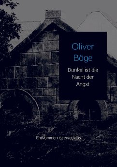 Dunkel ist die Nacht der Angst - Oliver Böge