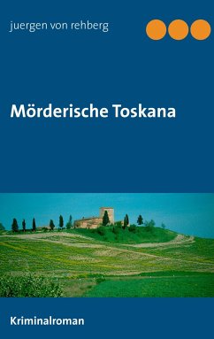 Mörderische Toskana - Rehberg, Juergen von
