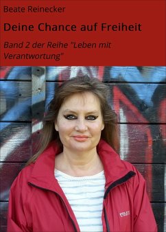 Deine Chance auf Freiheit (eBook, ePUB) - Reinecker, Beate