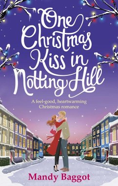 One Christmas Kiss in Notting Hill (eBook, ePUB) - Baggot, Mandy
