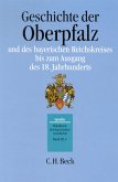Handbuch der bayerischen Geschichte Bd. III,3: Geschichte der Oberpfalz und des bayerischen Reichskreises bis zum Ausgang des 18. Jahrhunderts (eBook, PDF)