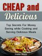 Cheap and Delicious: Top Secrets For... - Bild 1