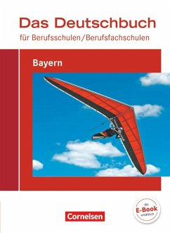 Das Deutschbuch für Berufsschulen / Berufsfachschulen - Bayern. Schülerbuch - Winklhofer, Stefanie;Grünberg, Franziska;Merl, Lena;Dirschedl, Carlo