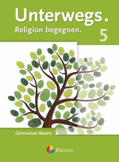 Unterwegs - Bayern 5. Jahrgangsstufe - Schülerbuch - Stögbauer-Elsner, Eva;Lachner, Natascha;Gilhuber, Michaela;Porzelt, Burkard