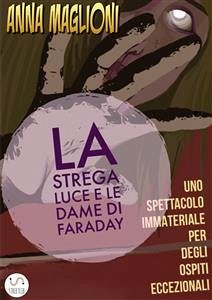 Strega Luce, le Dame di Faraday e il Solstizio d'Estate (fixed-layout eBook, ePUB) - Maglioni, Anna