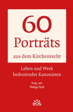 60 Porträts aus dem Kirchenrecht - Thull, Philipp