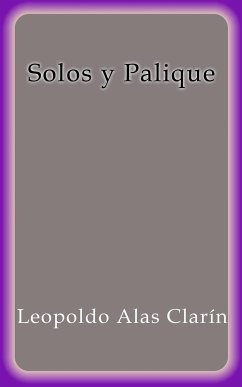 Solos y Palique (eBook, ePUB) - Alas Clarín, Leopoldo