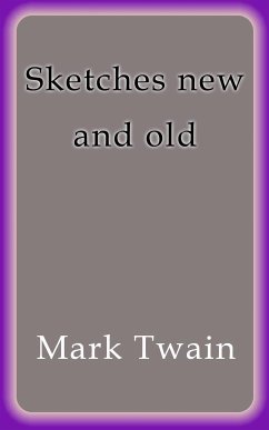 Sketches new and old (eBook, ePUB) - Twain, Mark