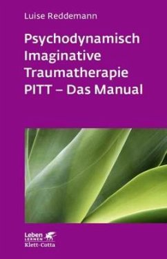 Psychodynamisch Imaginative Traumatherapie - Reddemann, Luise