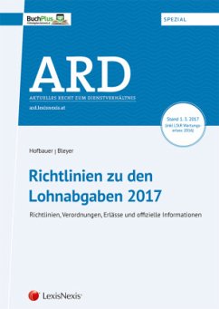 Richtlinien zu den Lohnabgaben 2017 (f. Österreich) - Hofbauer, Josef;Bleyer, Birgit