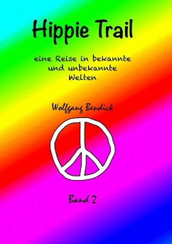 HIPPIE TRAIL - BAND 2 (eBook, ePUB) - Bendick, Wolfgang