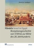 Händels Israel in Egypt Rezeptionsgeschichte von 1739 bis zur Mittedes 20. Jahrhunderts Händels Israel in Egypt Rezeptionsgeschichte von 1739 bis zur Mittedes 20. Jahrhunderts