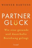 Partnerglück - wie eine gesunde und dauerhafte Beziehung gelingt (eBook, ePUB)