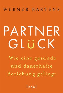 Partnerglück - wie eine gesunde und dauerhafte Beziehung gelingt (eBook, ePUB) - Bartens, Werner